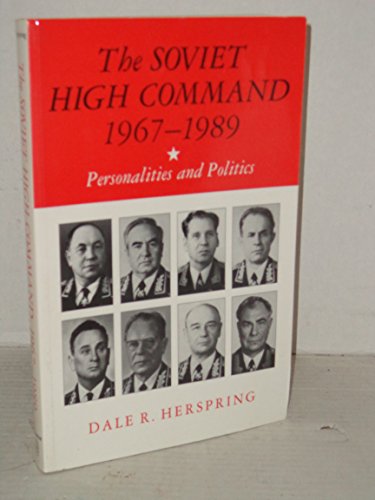Stock image for The Soviet High Command, 1967-1989: Personalities and Politics (Princeton Legacy Library) for sale by Wonder Book