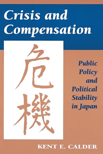 Beispielbild fr Crisis and Compensation: Public Policy and Political Stability in Japan zum Verkauf von Buchpark