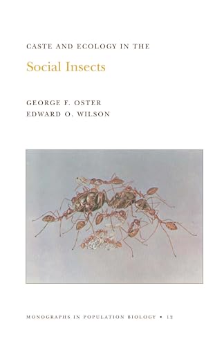 Caste and Ecology in the Social Insects. (MPB-12), Volume 12 (Monographs in Population Biology, 12) (9780691023618) by Oster, George F.; Wilson, Edward O.