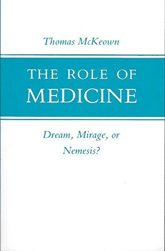 Beispielbild fr The Role of Medicine : Dream, Mirage, or Nemesis? zum Verkauf von Better World Books