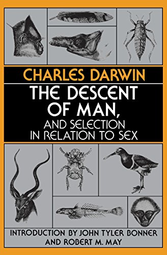 The Descent of Man, and Selection in Relation to Sex (Princeton Science Library) - Darwin, Charles