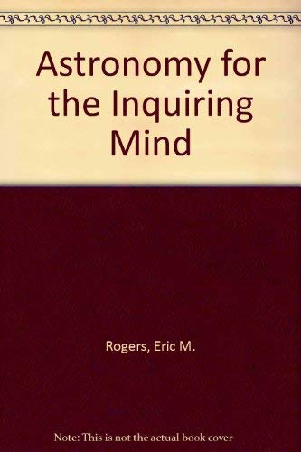 Stock image for Astronomy for the Inquiring Mind: (Excerpt from Physics for the Inquiring Mind) (Princeton Legacy Library, 5194) for sale by Half Price Books Inc.