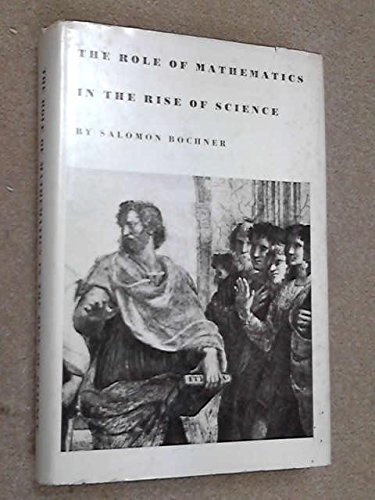 Role of Mathematics in the Rise of Science (Princeton Legacy Library, 774) (9780691023717) by Trust, Salomon