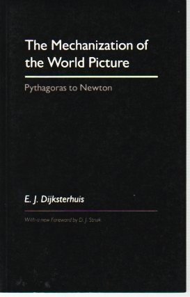 Beispielbild für The Mechanization of the World Picture: Pythagoras to Newton zum Verkauf von Wonder Book