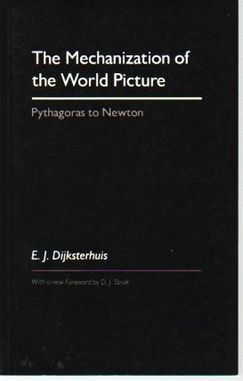 Stock image for The Mechanization of the World Picture: Pythagoras to Newton for sale by Inquiring Minds