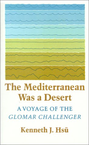 Stock image for The Mediterranean was a Desert: A Voyage of the Glomar Challenger for sale by Books Unplugged