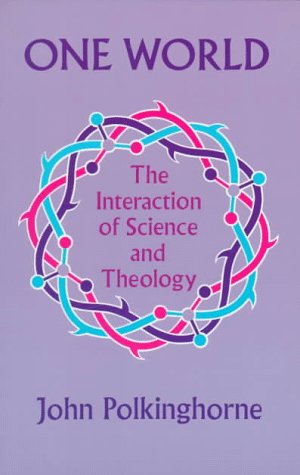 Imagen de archivo de One World: The Interaction of Science and Theology a la venta por Lowry's Books