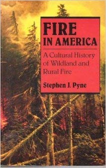 Beispielbild fr Fire in America: A Cultural History of Wildland and Rural Fire zum Verkauf von Ergodebooks