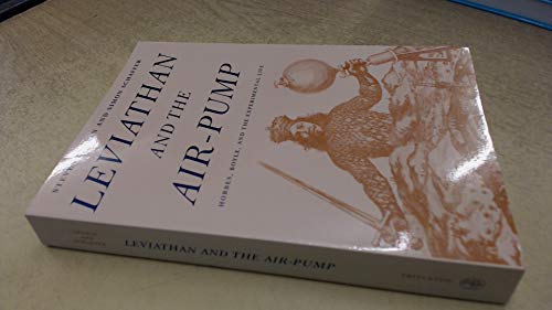 Stock image for Leviathan and the Air-Pump: Hobbes, Boyle, and the Experimental Life: Including a Translation of Thomas Hobbes, Dialogus Physicus de Natura Aeris by Simon Schaffer for sale by THE OLD LIBRARY SHOP