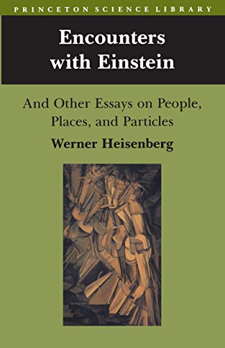 9780691024332: Encounters with Einstein: And Other Essays on People, Places, and Particles: 4 (Princeton Science Library)