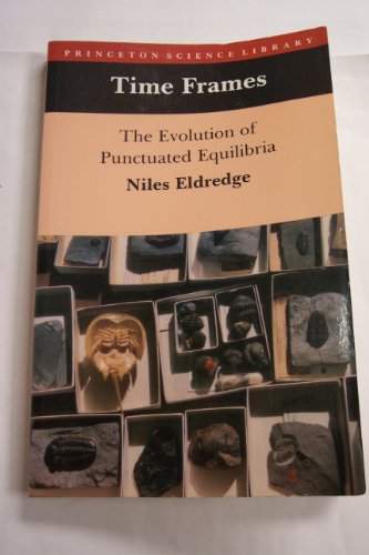 Beispielbild fr Time Frames: The Evolution of Punctuated Equilibria (Princeton Legacy Library, 1001) zum Verkauf von Wonder Book