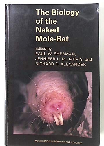 The Biology of the Naked Mole-Rat. - Sherman, Paul, Jennifer Jarvis and Richard Alexander