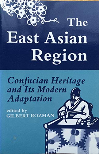 Beispielbild fr The East Asian Region : Confucian Heritage and Its Modern Adaptation zum Verkauf von Powell's Bookstores Chicago, ABAA