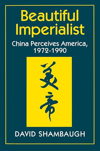 9780691024868: Beautiful Imperialist: China Perceives America, 1972-1990