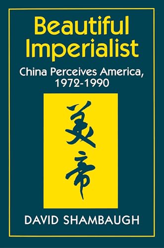 Stock image for Beautiful Imperialist : China Perceives America, 1972-1990 for sale by Better World Books