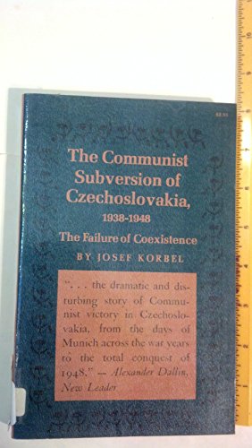 Beispielbild fr The Communist Subversion of Czechoslovakia, 1938-1948: The Failure of Co-existence (Princeton Legacy Library, 1910) zum Verkauf von Book Lover's Warehouse