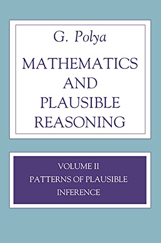 9780691025100: Mathematics And Plausible Reasoning, Volume 2: Logic, Symbolic and mathematical (Mathematics and Plausible Reasoning, 2)