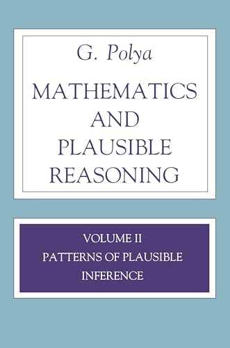 Stock image for Mathematics and Plausible Reasoning: Volume II Patterns of Plausible Inference (Mathematics and Plausible Reasoning, 2) for sale by BooksRun