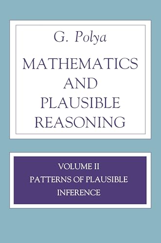 9780691025100: Mathematics and Plausible Reasoning: Volume II Patterns of Plausible Inference (Mathematics and Plausible Reasoning, 2)