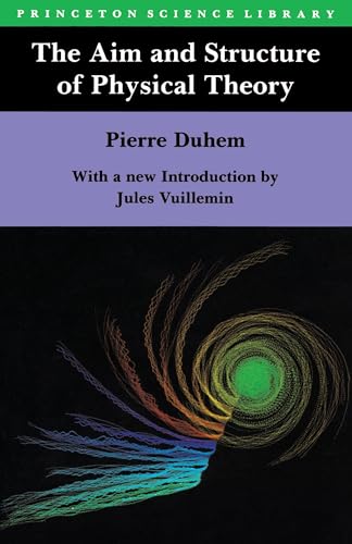 The Aim and Structure of Physical Theory (Princeton Science Library): 126 - Duhem, Pierre Maurice Marie