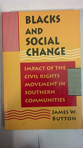 Beispielbild fr Blacks and Social Change : Impact of the Civil Rights Movement in Southern Communities zum Verkauf von Better World Books