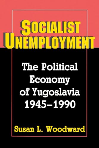 Socialist Unemployment - Woodward, Susan L.