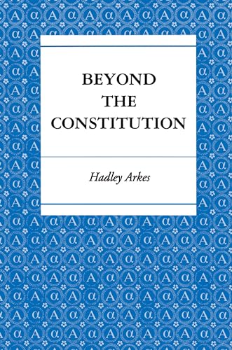 Beyond the Constitution - Arkes Hadley