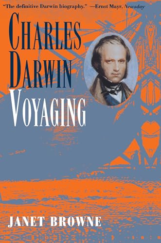 Charles Darwin: Voyaging (A Biography, Volume 1)