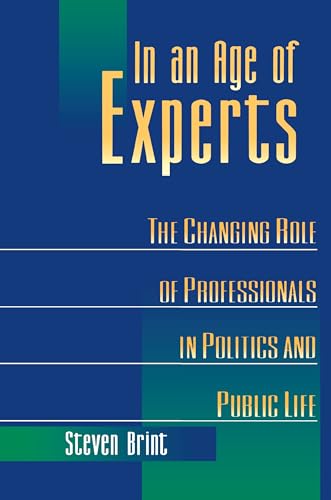 9780691026077: In an Age of Experts: The Changing Roles of Professionals in Politics and Public Life