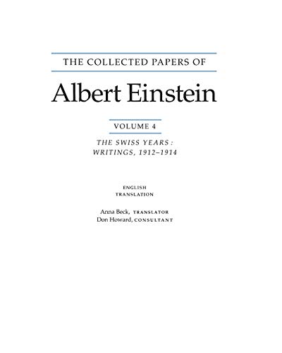 The Collected Papers of Albert Einstein, Volume 4: The Swiss Years: Writings, 1912-1914 (Collected Papers of Albert Einstein, 4) (9780691026107) by Einstein, Albert