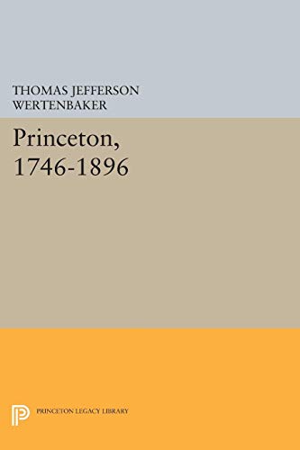 Stock image for Princeton, 1746-1896 for sale by SecondSale