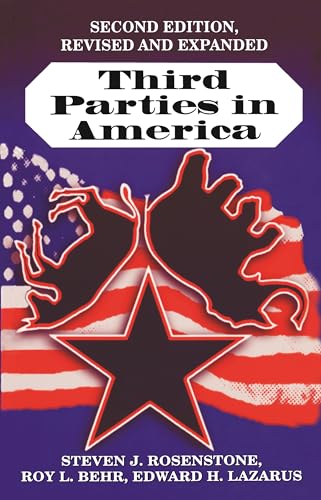 Stock image for Third Parties in America : Citizen Response to Major Party Failure - Updated and Expanded Second Edition for sale by Better World Books