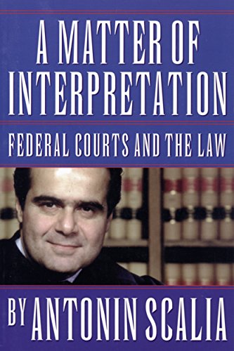 A Matter of Interpretation (9780691026305) by Scalia, Antonin