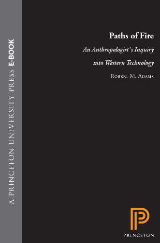 9780691026343: Paths of Fire: An Anthropologist's Inquiry into Western Technology