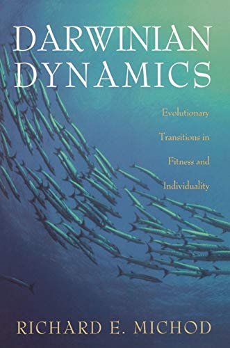 Stock image for Darwinian Dynamics : Evolutionary Transitions in Fitness and Individuality for sale by Better World Books