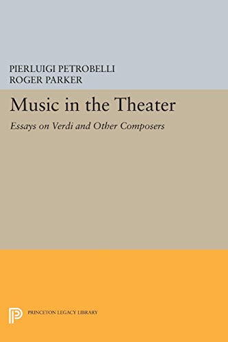 Beispielbild fr Music in the Theater: Essays on Verdi and Other Composers zum Verkauf von Book Dispensary