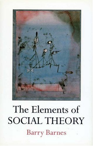 Imagen de archivo de The Elements of Social Theory a la venta por Better World Books