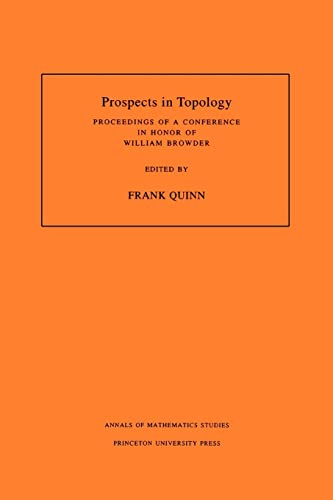 Prospects in Topology - Proceedings of a Conference in Honor of William Browder