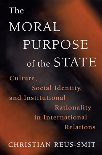 9780691027357: The Moral Purpose of the State: Culture, Social Identity, and Institutional Rationality in International Relations