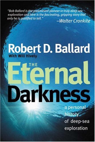 9780691027401: The Eternal Darkness: A Personal History of Deep-Sea Exploration