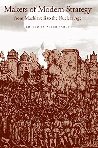 Beispielbild fr Makers of modern strategy : from Machiavelli to the nuclear age. zum Verkauf von Wissenschaftliches Antiquariat Kln Dr. Sebastian Peters UG