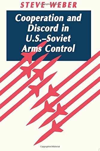 Cooperation and Discord in U.S.-Soviet Arms Control (Princeton Legacy Library, 166) (9780691027661) by Weber, Steve