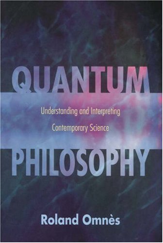 Beispielbild fr Quantum Philosophy " Understanding & Interpreting Contemporary Science: Understanding and Interpreting Contemporary Science zum Verkauf von WorldofBooks