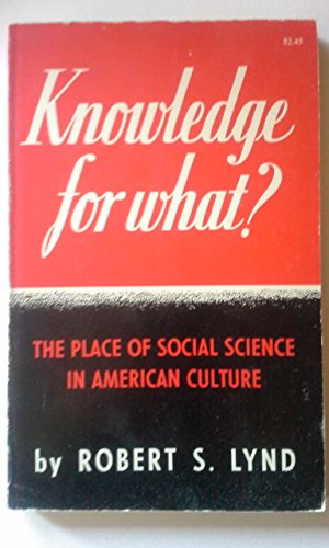 Beispielbild fr Knowledge for What : The Place of Social Science in American Culture zum Verkauf von Better World Books