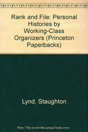 Stock image for Rank and File: Personal Histories by Working-Class Organizers (Princeton Legacy Library) for sale by HPB-Ruby