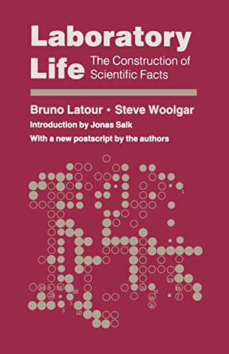 Laboratory Life: The Construction of Scientific Facts, 2nd Edition