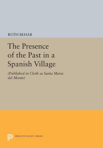 Beispielbild fr The Presence of the Past in a Spanish Village : (Published in Cloth As Santa Maria Del Monte) zum Verkauf von Better World Books