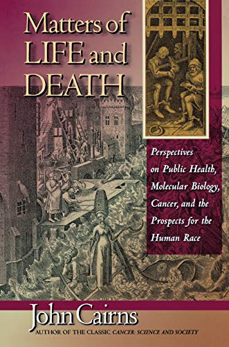 9780691028729: Matters of Life and Death: Perspectives on Public Health, Molecular Biology, Cancer, and the Prospects for the Human Race