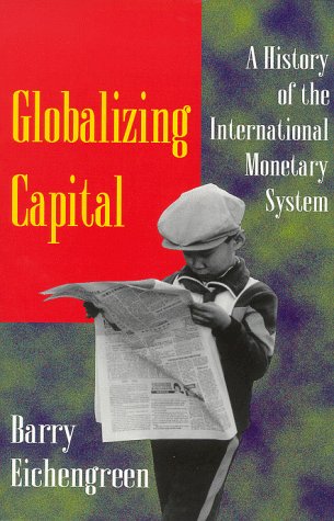 Beispielbild fr Globalizing Capital : A History of the International Monetary System - New and Updated Edition zum Verkauf von Better World Books
