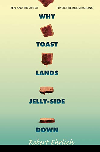 9780691028873: Why Toast Lands Jelly-Side Down: Zen and the Art of Physics Demonstrations